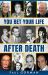 You Bet Your Life after Death