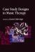 Case Study Designs in Music Therapy Case Study Designs in Music Therapy