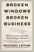 Broken Windows, Broken Business