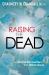 Raising the Dead : A Doctor Encounters the Miraculous