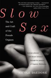 Slow Sex : The Art and Craft of the Female Orgasm