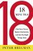 18 Minutes : Find Your Focus, Master Distraction, and Get the Right Things Done