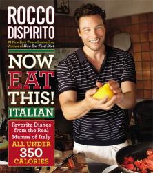 Now Eat This! Italian : Favorite Dishes from the Real Mamas of Italy--All under 350 Calories