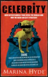 Celebrity : How Entertainers Took over the World and Why We Need an Exit Strategy