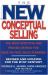 The New Conceptual Selling : The Most Effective and Proven Method for Face-to-Face Sales Planning