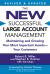 The New Successful Large Account Management : Maintaining and Growing Your Most Important Assets -- Your Customers