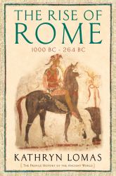 The Rise of Rome : 1000 BC - 264 BC