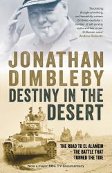 Destiny in the Desert : The Road to el Alamein - The Battle That Turned the Tide