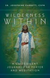 Wilderness Within : A Guided Lent Journal for Prayer and Meditation