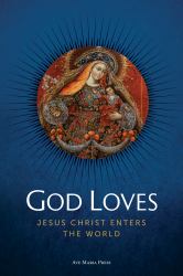 God Loves : Jesus Christ Enters the World
