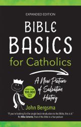 Bible Basics for Catholics (Expanded Edition) : A New Picture of Salvation History