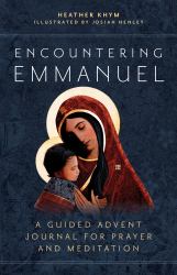 Encountering Emmanuel : A Guided Advent Journal for Prayer and Meditation