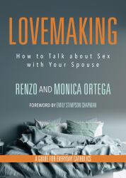 Lovemaking : How to Talk about Sex with Your Spouse