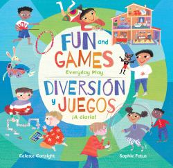 Fun and Games / Diversión y Juegos : Everyday Play / ¡a Diario!