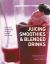 Juicing, Smoothies and Blended Drinks : Fresh and Flamboyant Drinks to Quench Your Thirst