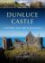 Dunluce Castle : History and Archaeology