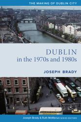 Dublin from 1970 To 1990 : The City Transformed