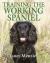 Training the Working Spaniel Training the Working Spaniel
