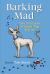 Barking Mad : Two Centuries of Great Dog Stories