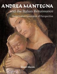 Andrea Mantegna : Renaissance Innovator of Perspective