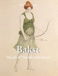 Bakst : The Designer of the Ballets Russes