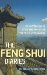 The Feng Shui Diaries : The Wit and Wisdom of a Feng Shui Man