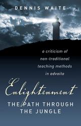 Enlightenment: the Path Through the Jungle : A Criticism of Non-Traditional Teaching Methods in Advaita