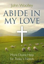 Abide in My Love : More Divine Help for Today's Needs