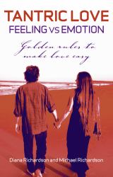 Tantric Love: Feeling vs Emotion : Golden Rules to Make Love Easy