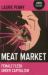 Meat Market : Female Flesh under Capitalism Meat Market : Female Flesh under Capitalism