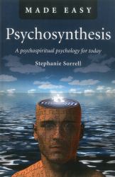 Psychosynthesis Made Easy : A Psychospiritual Psychology for Today