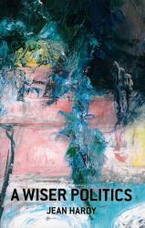 A Wiser Politics : Psyche, Polis, Cosmos