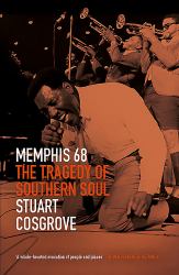 Memphis 68 : The Tragedy of Southern Soul