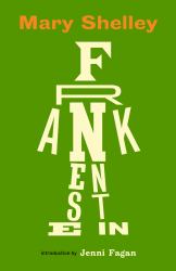 Frankenstein : New Edition of Mary Shelley's Gothic Masterpiece