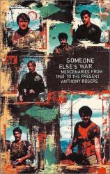 Someone Else's War : Mercenarites from 1960 to the Present