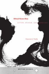 Ethical Know-How : Action, Wisdom, and Cognition