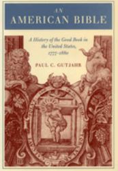 An American Bible : A History of the Good Book in the United States, 1777-1880