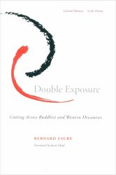 Double Exposure : Cutting Across Buddhist and Western Discourses