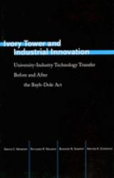Ivory Tower and Industrial Innovation : University-Industry Technology Transfer Before and after the Bayh-Dole Act