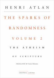 The Sparks of Randomness, Volume 2 : The Atheism of Scripture