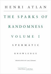 The Sparks of Randomness, Volume 1 : Spermatic Knowledge