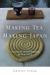 Making Tea, Making Japan : Cultural Nationalism in Practice