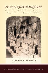 Emissaries from the Holy Land : The Sephardic Diaspora and the Practice of Pan-Judaism in the Eighteenth Century