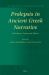Prolepsis in Ancient Greek Narrative : Definitions, Forms and Effects