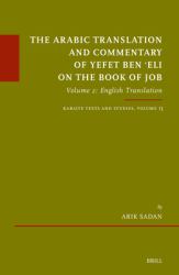 The Arabic Translation and Commentary of Yefet Ben ʿEli on the Book of Job : Volume 2: English Translation. Karaite Texts and Studies Series, Volume 15