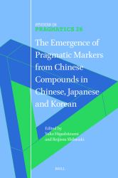 The Emergence of Pragmatic Markers from Chinese Compounds in Chinese, Japanese and Korean