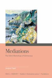 Mediations: the Silent Workshops of Democracy