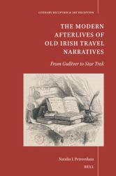 The Modern Afterlives of Old Irish Travel Narratives : From Gulliver to Star Trek