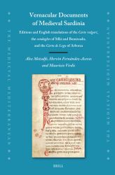 Vernacular Documents of Medieval Sardinia : Editions and English Translations of the Carte Volgari, the Condaghes of Silki and Bonárcado, and the Carta de Logu of Arborea