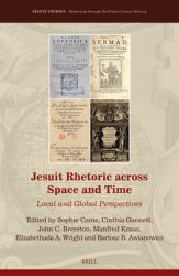 Jesuit Rhetoric Across Space and Time : Local and Global Perspectives